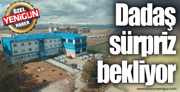 Dadaş sürpriz bekliyor