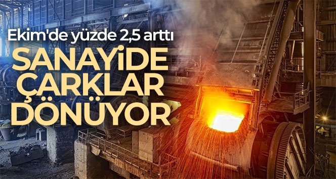 Sanayi üretimi Ekim'de yüzde 2,5 arttı