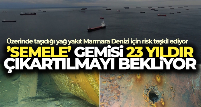 1999 yılında Marmara Denizi'nde batan 'Semele' isimli gemi 23 yıldır çıkartılmayı bekliyor
