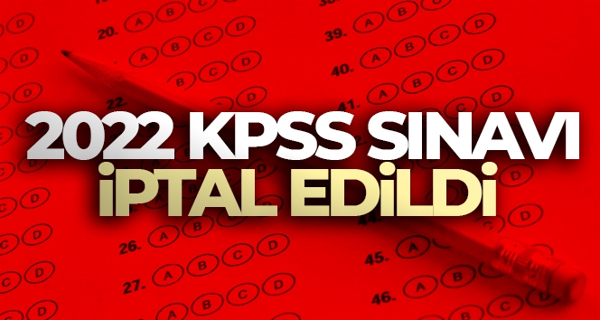 2022 KPSS iptal edildi