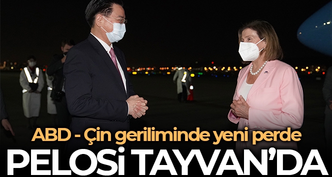 ABD - Çin gerilimi: Nancy Pelosi Tayvan'da