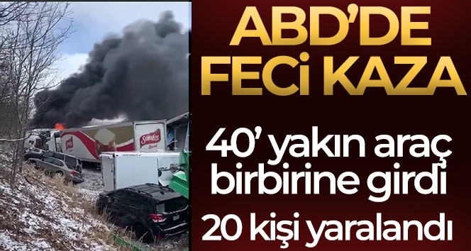 ABD'de 40'a yakın aracın karıştığı zincirleme trafik kazası: 20 yaralı