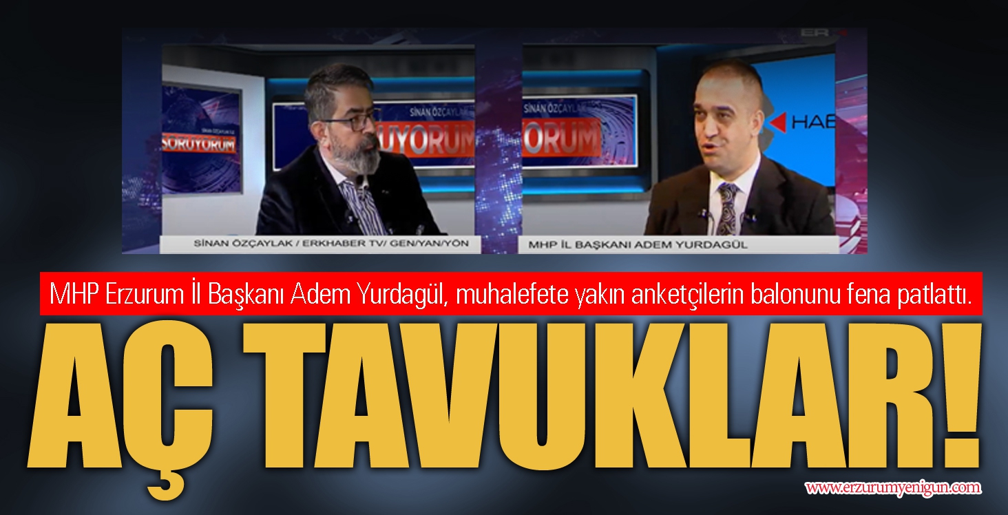 AÇ TAVUKLAR! 