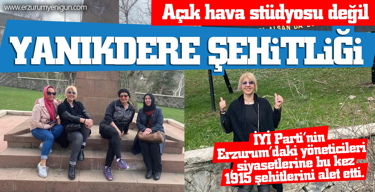 Açık hava stüdyosu değil  YANIKDERE ŞEHİTLİĞİ! 