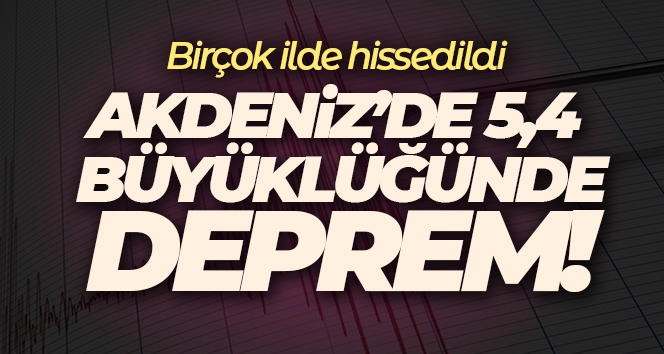 AFAD: Akdeniz'de 5,4 büyüklüğünde deprem meydana geldi