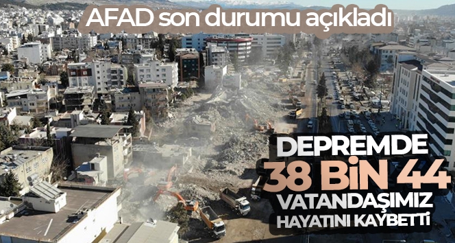 AFAD: 'Depremde 38 bin 44 vatandaşımız hayatını kaybetmiştir'