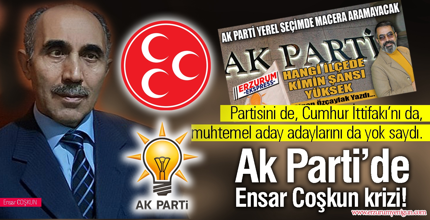 AK Parti'de Ensar Coşkun krizi!