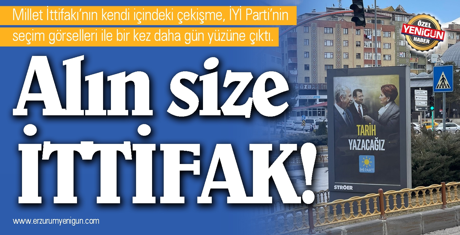 Alın size İTTİFAK! 