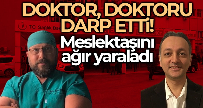 Amasya'da doktor doktoru darp etti