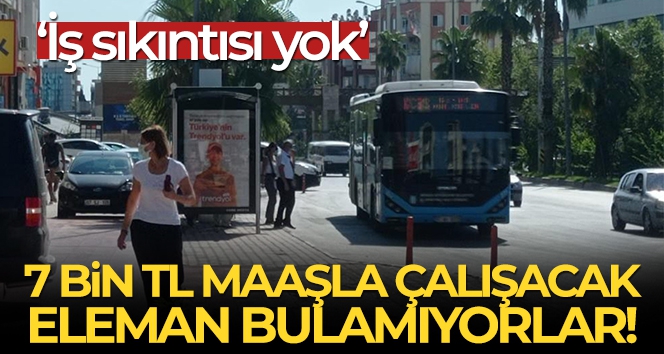 Antalya'da otobüs esnafı 7 bin TL maaşla eleman bulamıyor