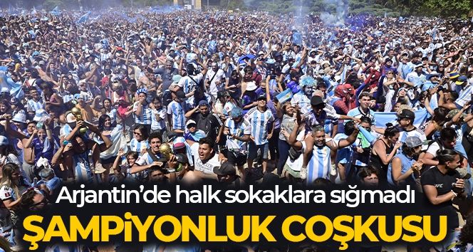 Arjantin'de dünya şampiyonluğu coşkuyla kutlandı
