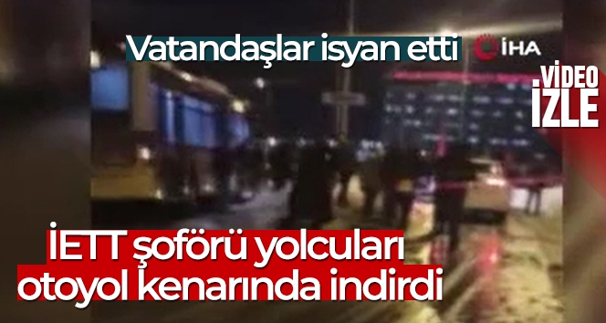 Arnavutköy'de İETT şoförü yolcuları otoyol kenarında indirdi, vatandaşlar isyan etti