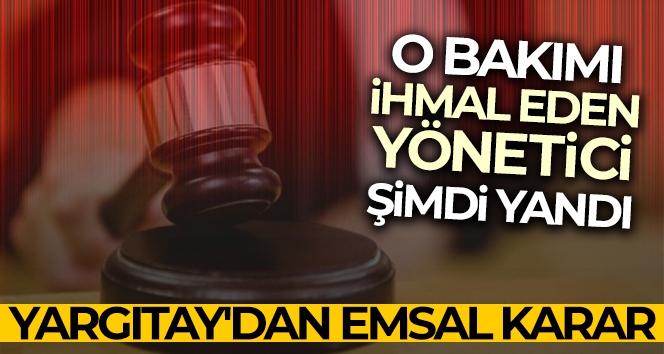 Asansör bakımını ihmal eden yöneticiye Yargıtay'dan kötü haber