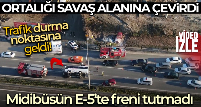 Ataşehir E-5'te freni tutmayan midibüs ortalığı savaş alanı çevirdi: 3 yaralı