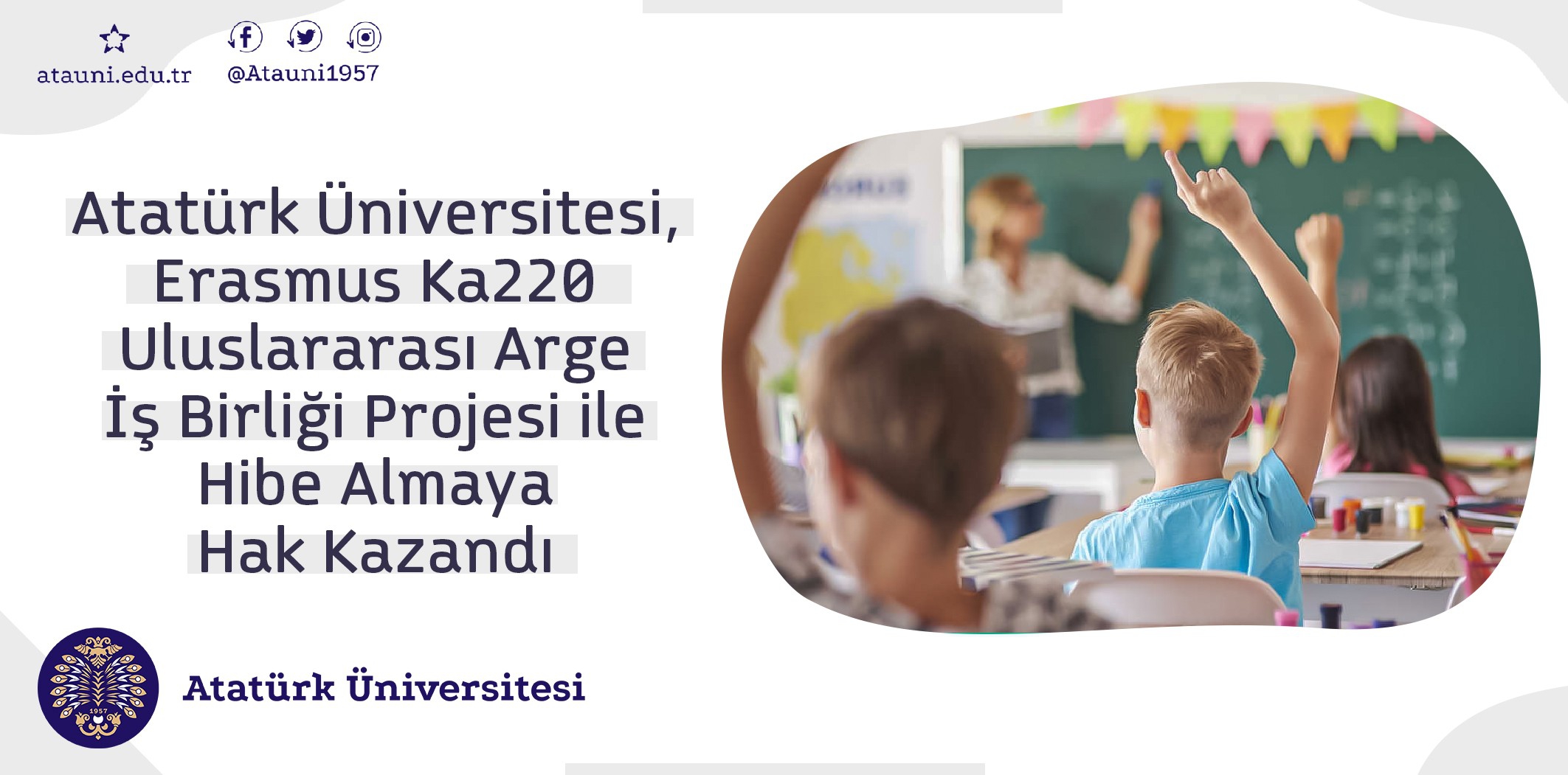 Atatürk Üniversitesi, Erasmus ka220 uluslararası arge iş birliği projesi ile hibe almaya hak kazandı