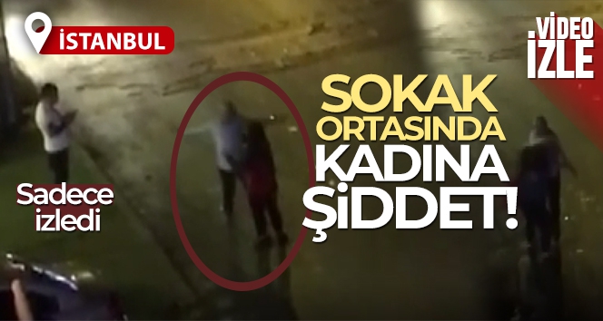 Avcılar'da sokak ortasında kadını tokatladı, çevredekiler izledi