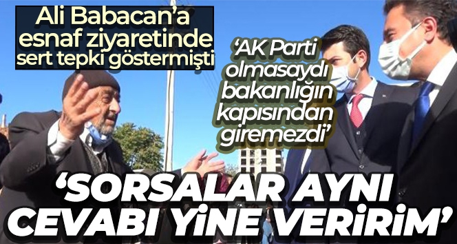 Babacan'a Kahramankazanlı Mustafa Amca tepkisini hatırlattı: 'Sorsalar aynı cevabı yine veririm'