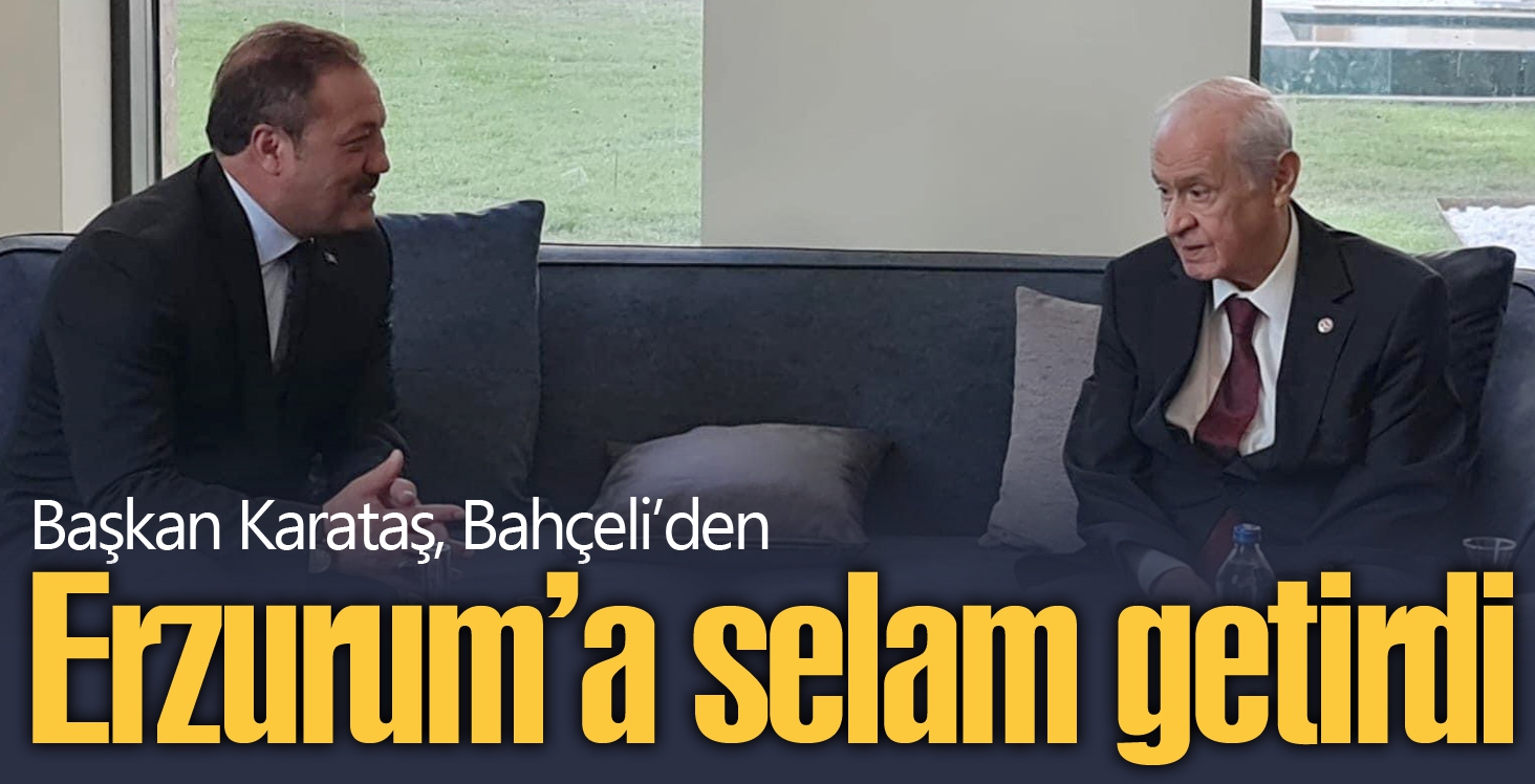 Bahçeli’den Erzurum’a selam getirdi 