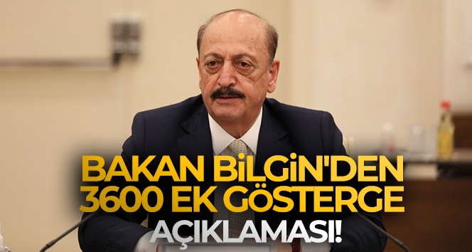 Bakan Bilgin'den 3600 ek gösterge açıklaması!