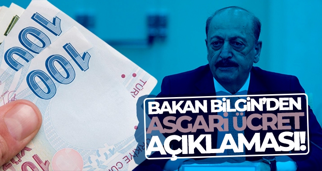 Bakan Bilgin'den son dakika asgari ücret açıklaması!