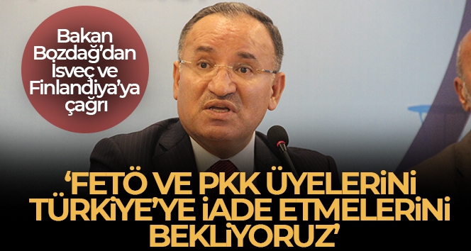 Bakan Bozdağ: 'NATO mutabakatı çerçevesinde FETÖ ve PKK üyelerini Türkiye'ye iade etmelerini bekliyoruz'