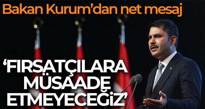Bakan Kurum: 'Yangın fırsatçılarına müsaade etmeyeceğiz'