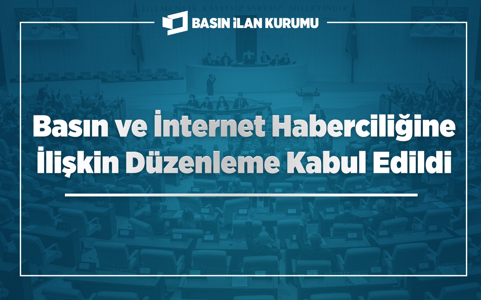 Basın ve İnternet Haberciliğine İlişkin Düzenleme Kabul Edildi