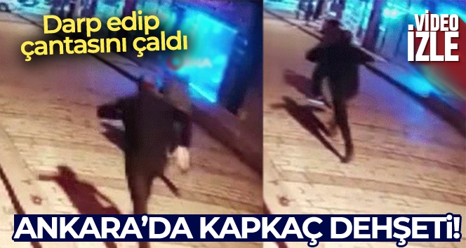 Başkent'te kapkaç dehşeti