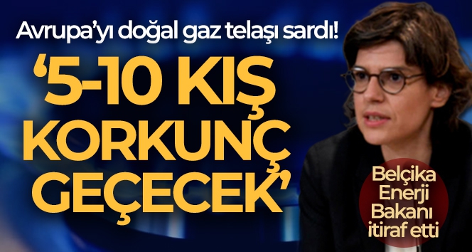 Belçika Enerji Bakanı Straeten: 'Doğal gaz fiyatlarına sınır getirilmezse 5-10 kış korkunç geçecek'