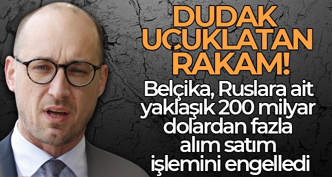 Belçika, Ruslara ait yaklaşık 200 milyar dolardan fazla alım satım işlemini engelledi