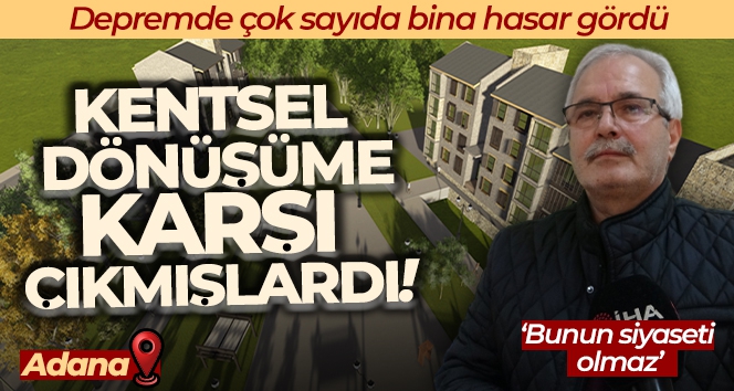 Birçok ilde olduğu gibi Adana Kozan'da da kentsel dönüşüme karşı çıkılmış