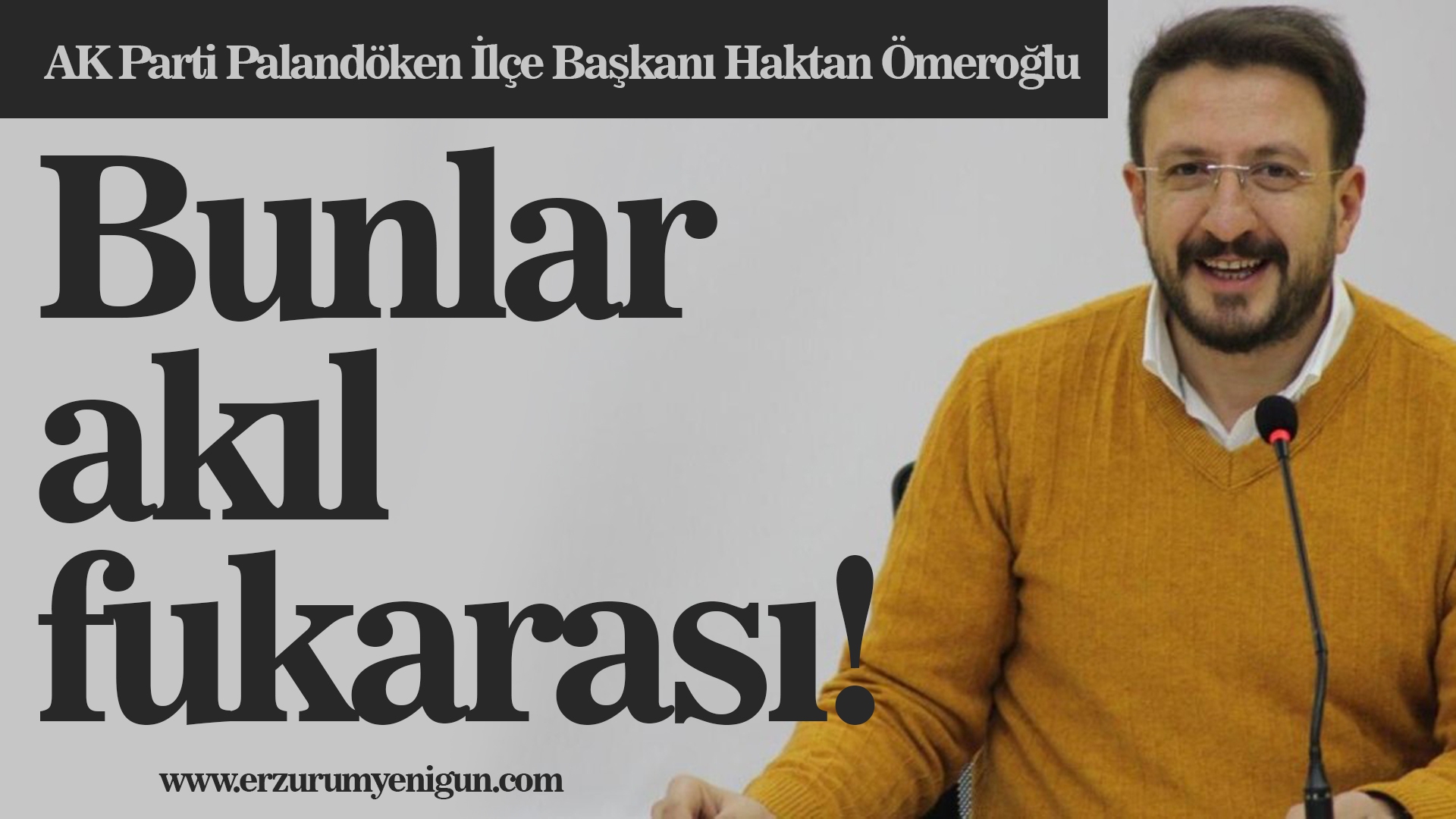 Bunlar akıl fukarası!