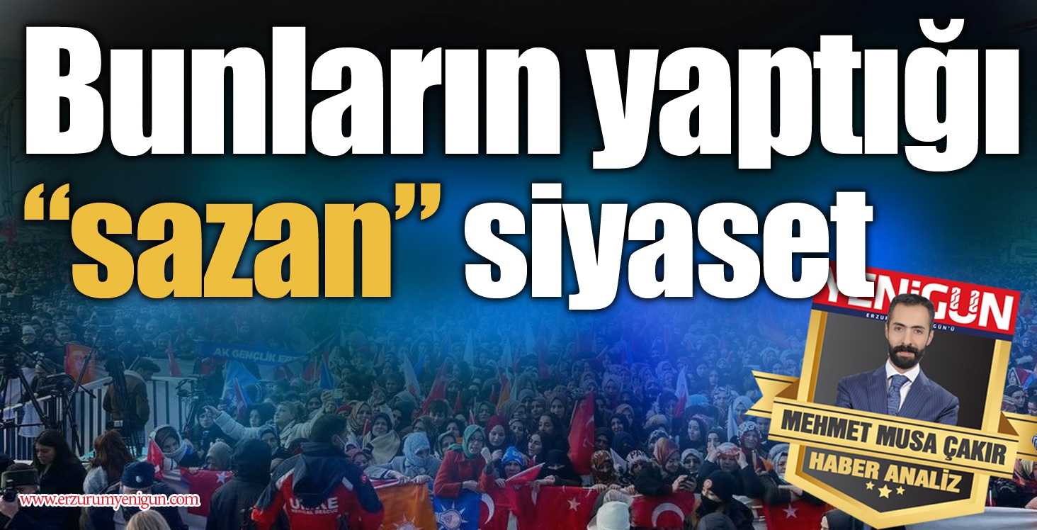 Bunların yaptığı “sazan” siyaset