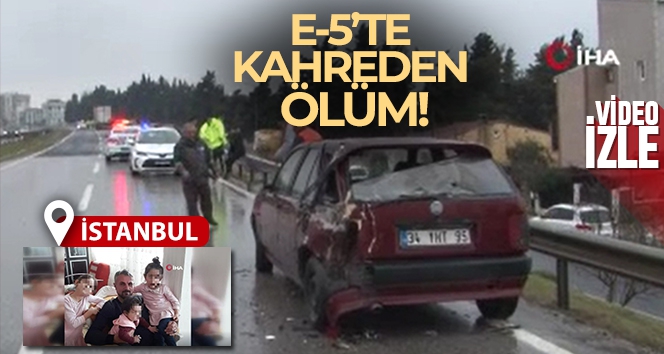Büyükçekmece E-5'te kahreden ölüm