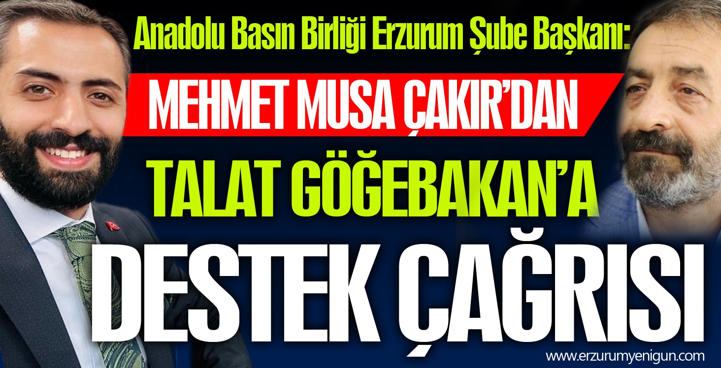 Çakır’dan Göğebakan’a destek çağrısı