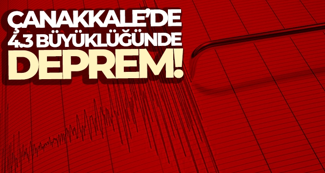 Çanakkale'nin Biga ilçesinde 4.3 büyüklüğünde deprem meydana geldi