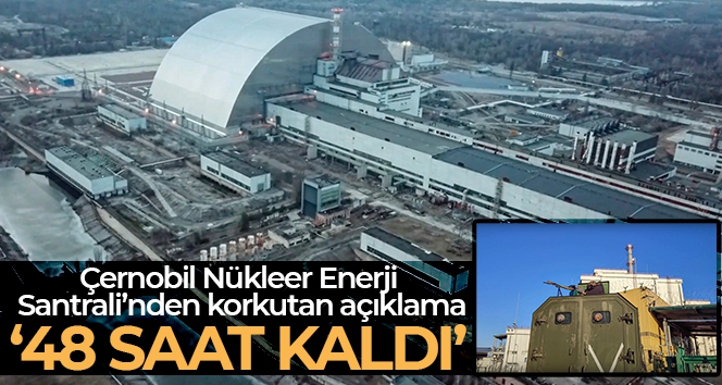 Çernobil Nükleer Enerji Santrali Müdürü Seydi: “48 saat sonra santralin güvenliğini tamamen kaybetmiş olacağız”