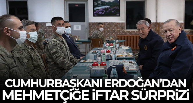 Cumhurbaşkanı Erdoğan'dan Mehmetçiğe iftar sürprizi
