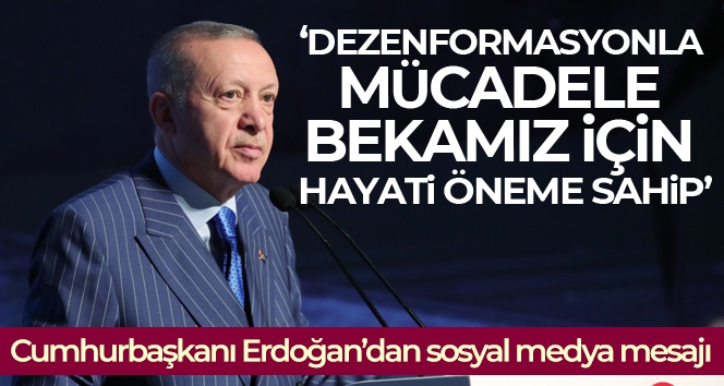 Cumhurbaşkanı Erdoğan'dan sosyal medya mesajı