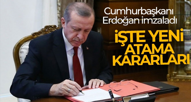 Cumhurbaşkanı Erdoğan imzaladı! İşte yeni atama kararları