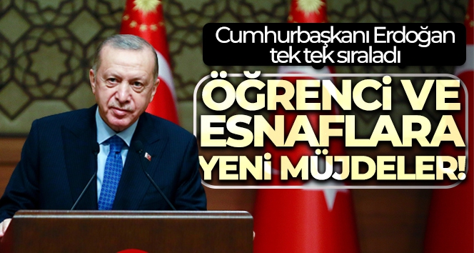 Cumhurbaşkanı Erdoğan müjdeleri açıkladı!