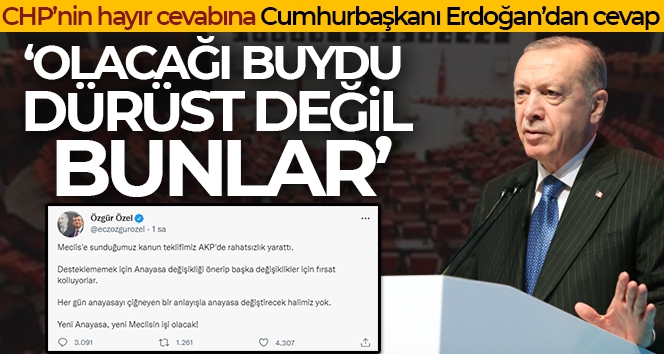 Cumhurbaşkanı Erdoğan: 'Olacağı buydu zaten. Dürüst değil bunlar'