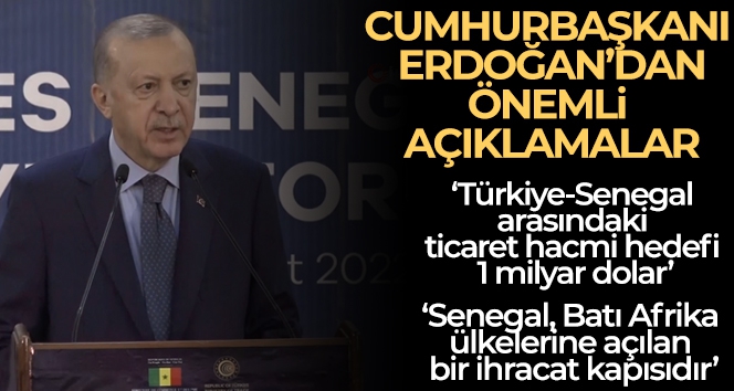 Cumhurbaşkanı Erdoğan: 'Senegal, Batı Afrika ülkelerine açılan bir ihracat kapısıdır'