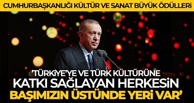 Cumhurbaşkanı Erdoğan: 'Türkiye'ye ve Türk kültürüne hizmet eden, katkı sunan herkesin başımızın üstünde yeri var'