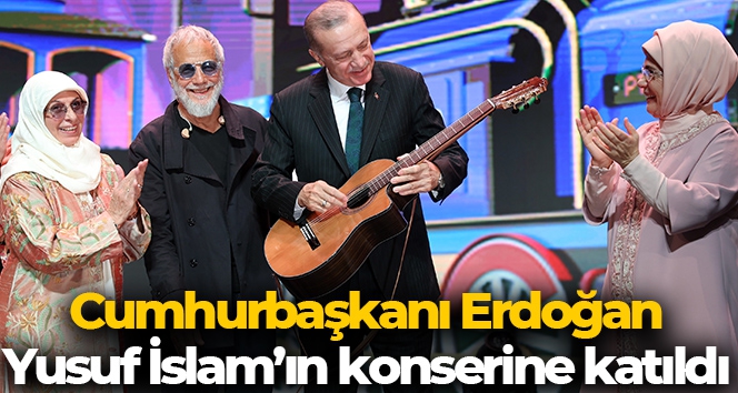 Cumhurbaşkanı Erdoğan, Yusuf İslam'ın konserine katıldı