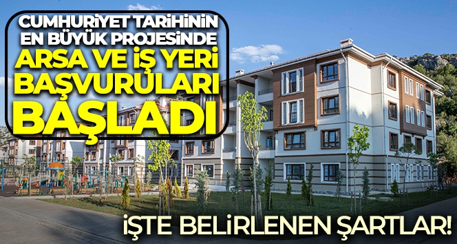 Cumhuriyet tarihinin en büyük projesinde arsa ve iş yeri başvuruları başladı