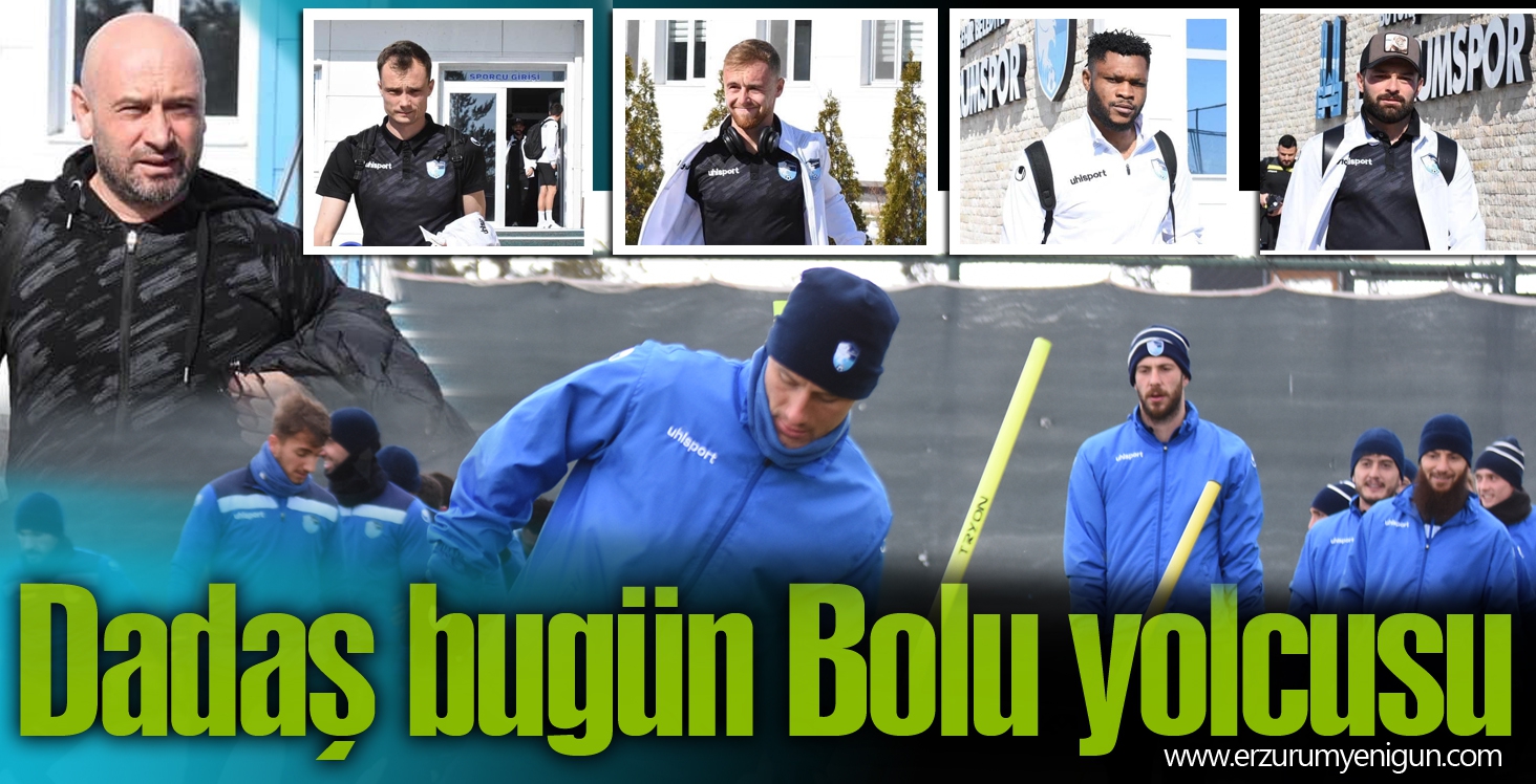 Dadaş bugün Bolu yolcusu  