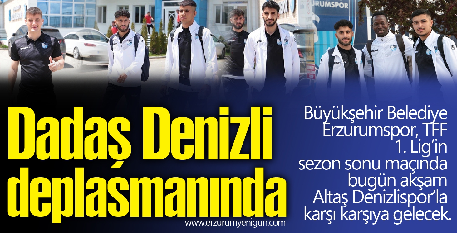 Dadaş Denizli deplasmanında 