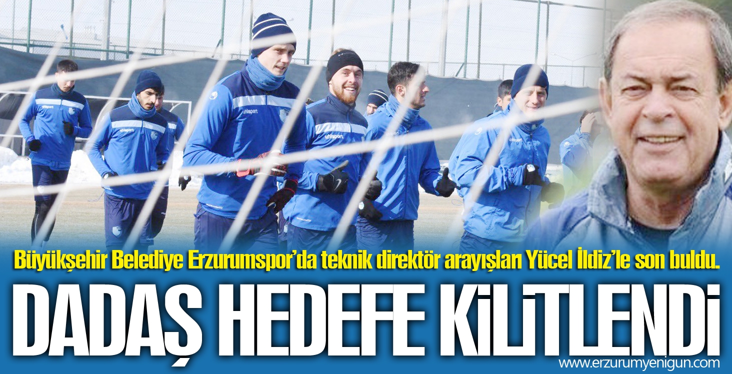DADAŞ HEDEFE KİLİTLENDİ