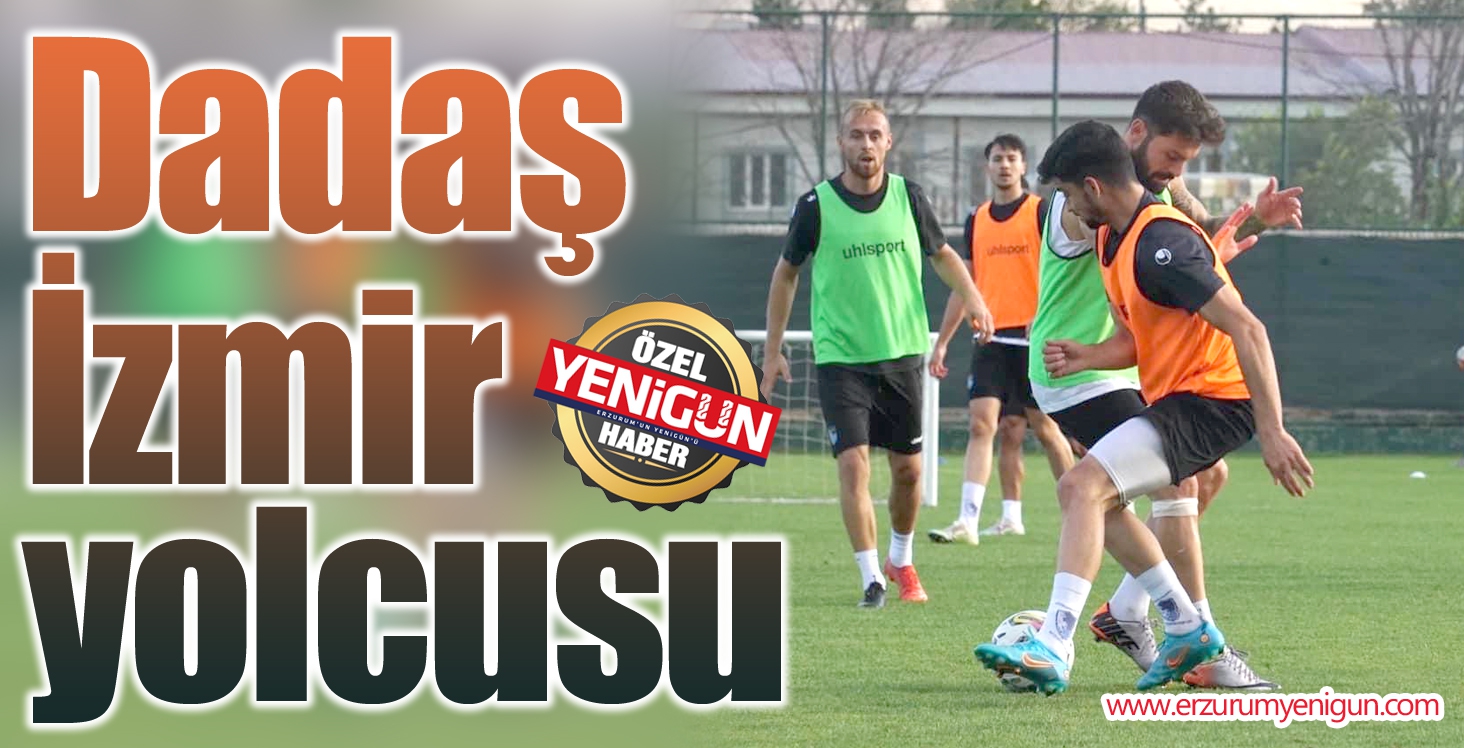 Dadaş İzmir yolcusu